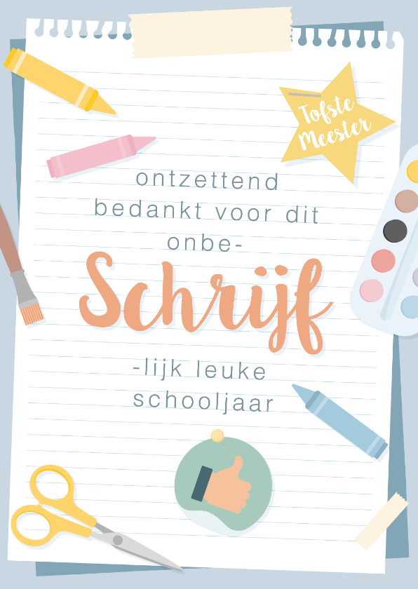 Bedankkaart voor de meester van 'onbeschrijflijk' leuk jaar. - Bedankkaartjes Bedankkaartjes - Bedankkaart voor de meester van 'onbeschrijflijk' leuk jaar.