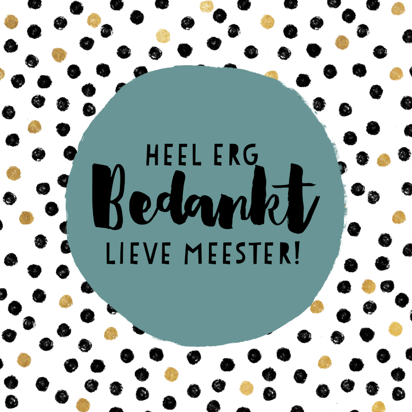 Vrolijke bedankkaart voor meester met stippen en typografie - Bedankkaartjes Bedankkaartjes - Vrolijke bedankkaart voor meester met stippen en typografie