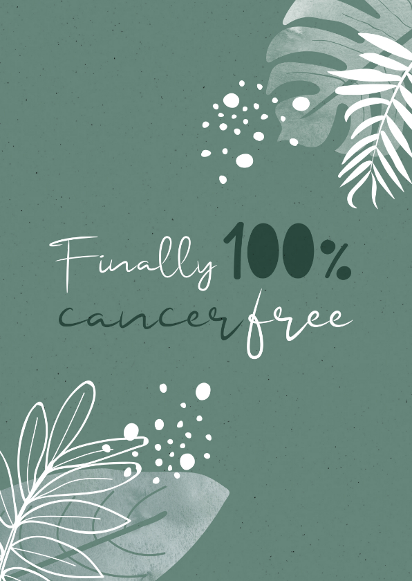 Beterschap Finally 100% cancer free - Beterschapskaarten Beterschapskaarten - Beterschap Finally 100% cancer free