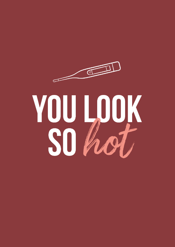 Beterschapskaarten - Beterschap griep thermometer you look so hot