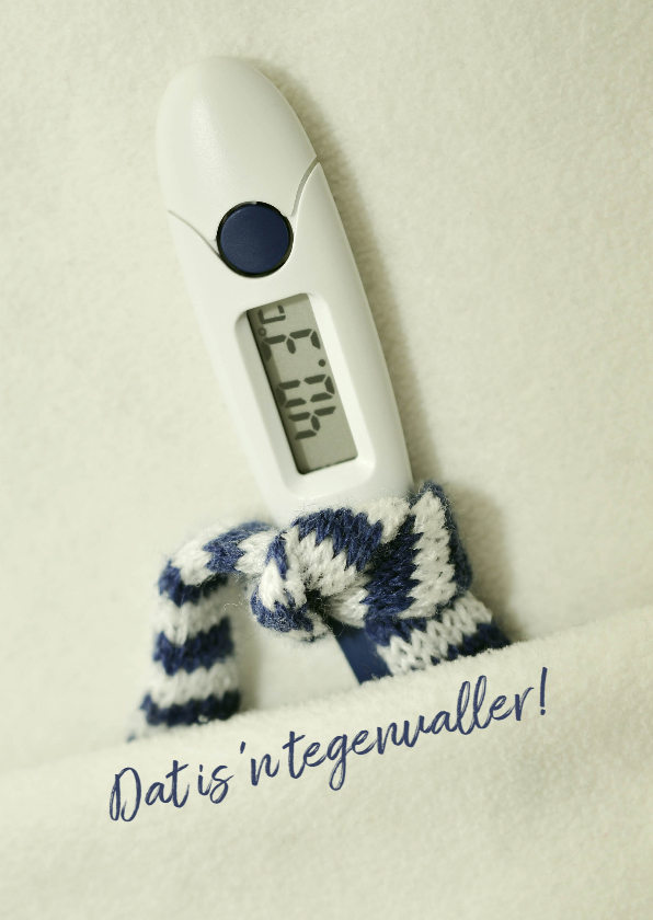 Beterschap thermometer koorts - Beterschapskaarten Beterschapskaarten - Beterschap thermometer koorts