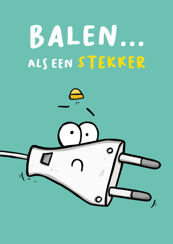 Beterschapskaarten - Beterschapskaart balen als een stekker...