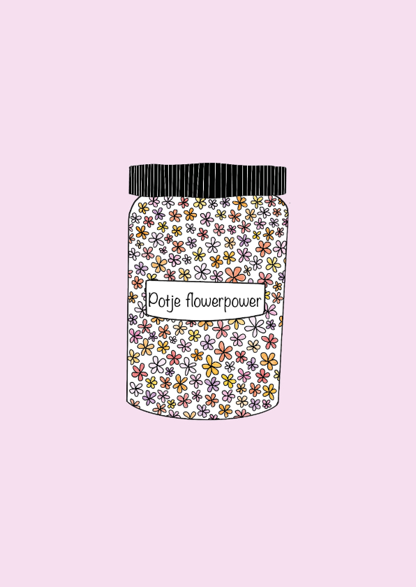 Beterschapskaart een potje flowerpower - Beterschapskaarten Beterschapskaarten - Beterschapskaart een potje flowerpower
