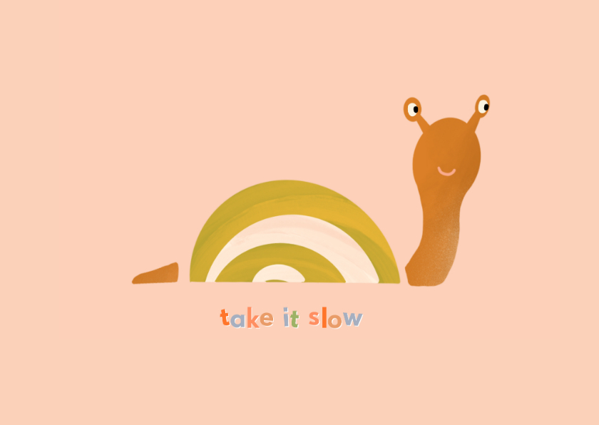 Beterschapskaarten - Beterschapskaarten - Take it slow