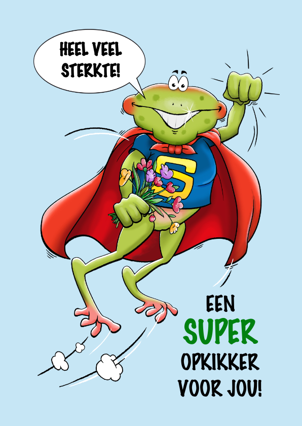 Beterschapskaarten - Grappige beterschapskaart met super-opkikker