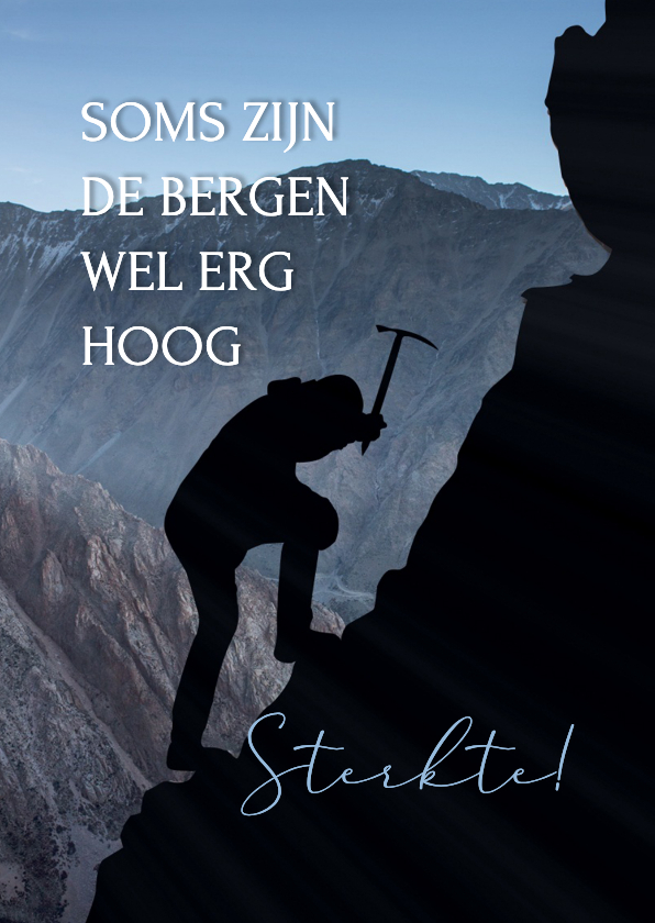soms zijn de bergen wel erg hoog - Beterschapskaarten Beterschapskaarten - soms zijn de bergen wel erg hoog