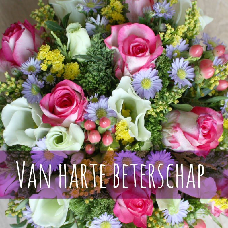 Van harte beterschap boeket - Beterschapskaarten Beterschapskaarten - Van harte beterschap boeket