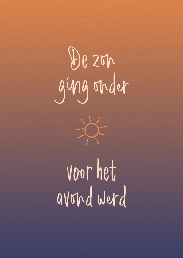 Condoleancekaarten - Condoleance De zon ging onder voor het avond werd