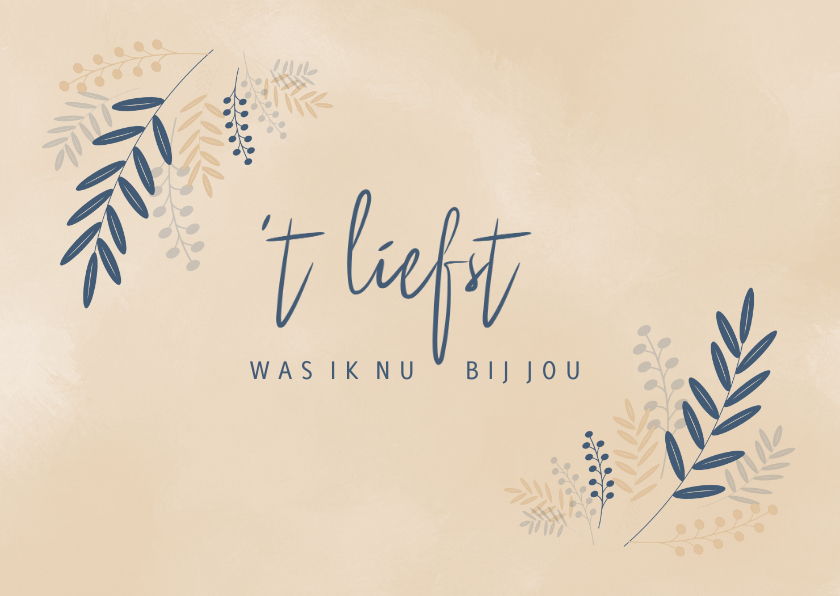 Condoleance Het liefst was ik nu bij jou - Condoleancekaarten Condoleancekaarten - Condoleance Het liefst was ik nu bij jou