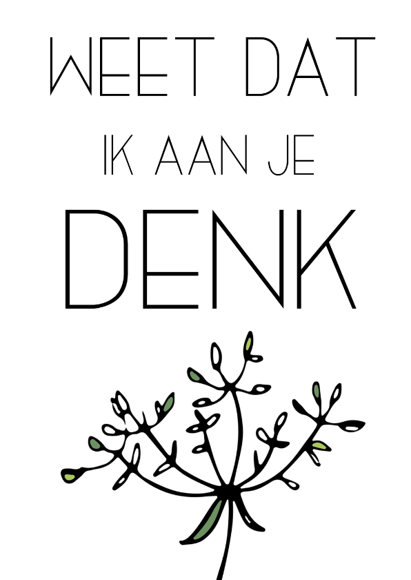 Condoleancekaart: Weet dat ik aan je denk - Condoleancekaarten Condoleancekaarten - Condoleancekaart: Weet dat ik aan je denk