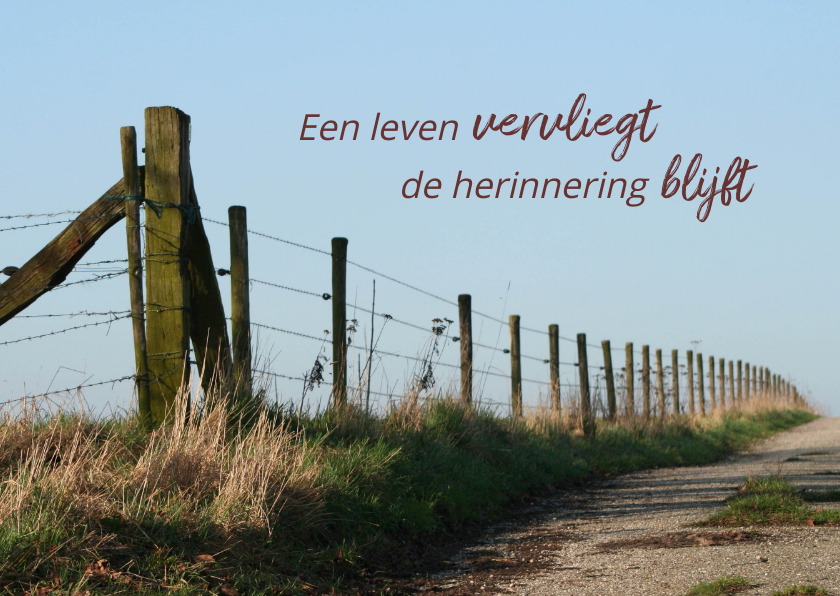 een leven vervliegt - landweg - Condoleancekaarten Condoleancekaarten - een leven vervliegt - landweg