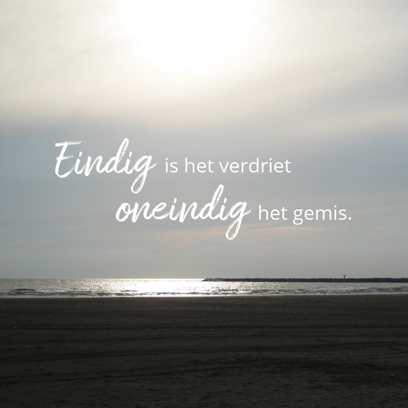 oneindig het gemis - Condoleancekaarten Condoleancekaarten - oneindig het gemis