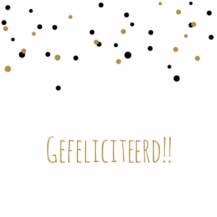 Felicitatie-Confetti,goud,zwart - Felicitatiekaarten Felicitatiekaarten - Felicitatie-Confetti,goud,zwart