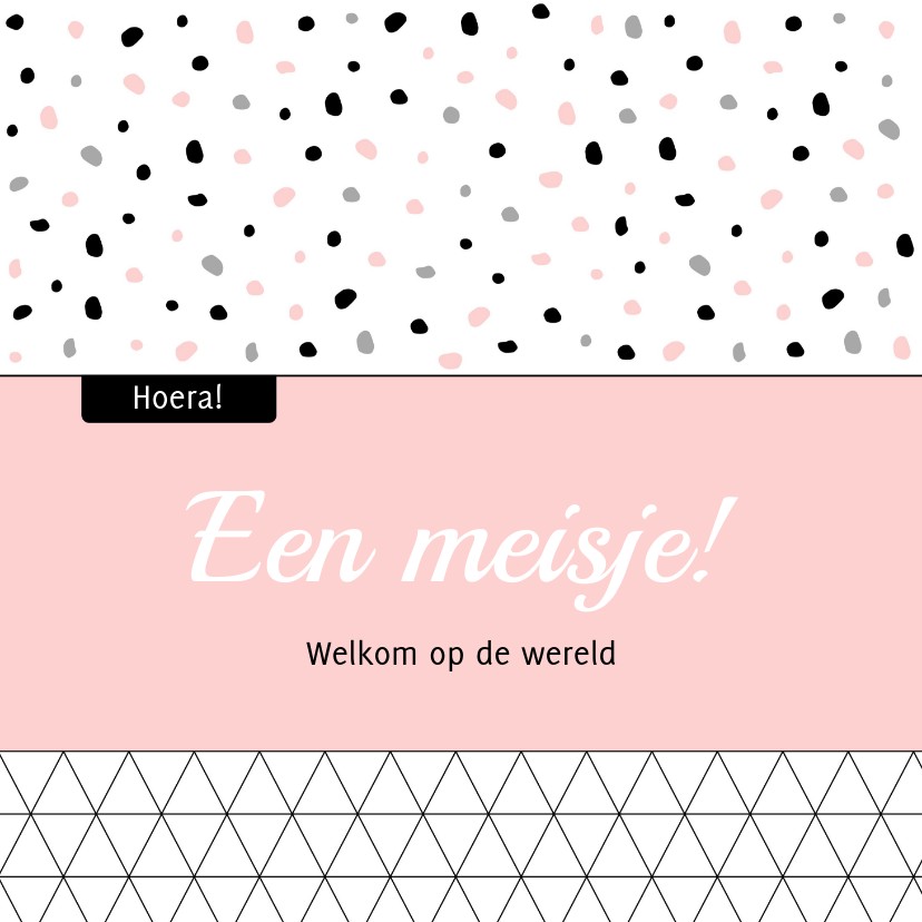 Felicitatie - Stippen en driehoekjes meisje - Felicitatiekaarten Felicitatiekaarten - Felicitatie - Stippen en driehoekjes meisje