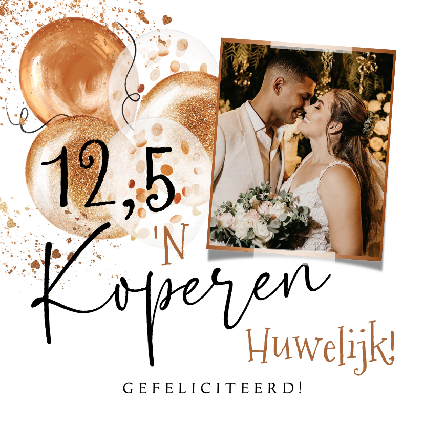 Felicitatiekaarten - Felicitatiekaart 12,5jaar getrouwd koper ballonnen confetti 
