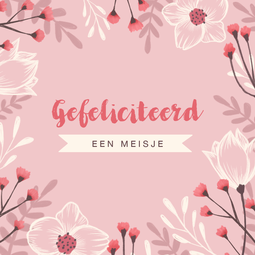 Felicitatiekaarten - Felicitatiekaart geboorte meisje bloemen roze