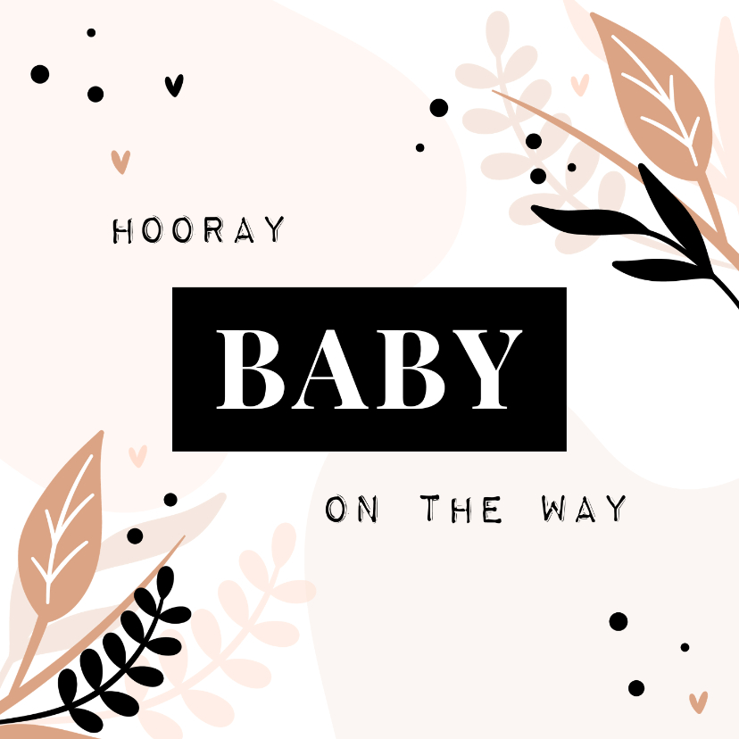 Felicitatiekaarten - Felicitatiekaart hooray baby on the way met blaadjes