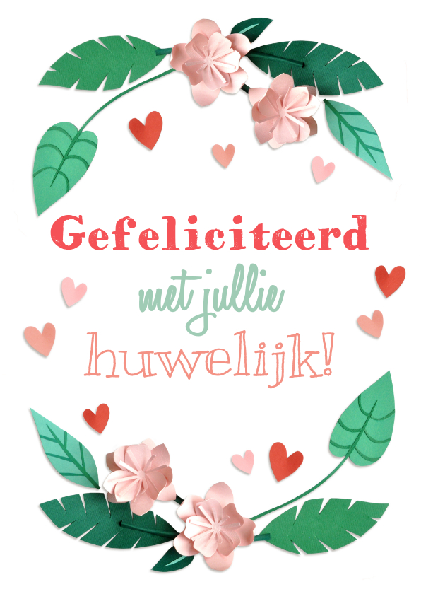 Felicitatiekaarten - Felicitatiekaart huwelijk bloemen en hartjes