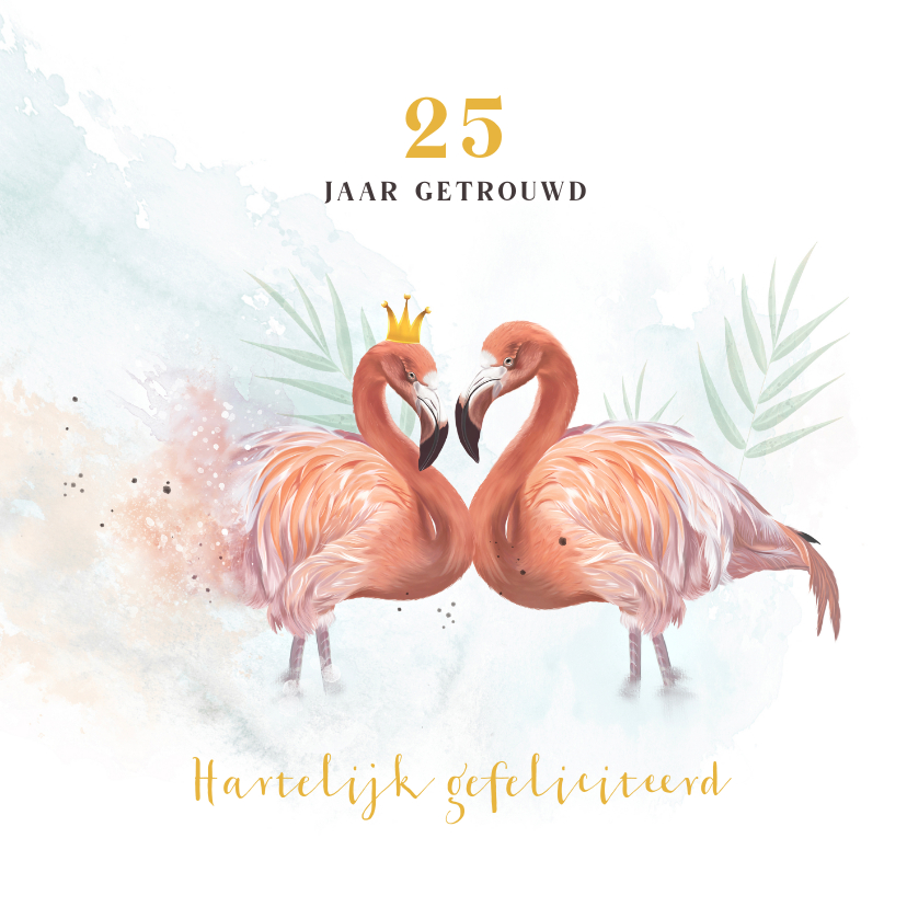 Felicitatiekaart huwelijksjubileum flamingo's 25 jaar - Felicitatiekaarten Felicitatiekaarten - Felicitatiekaart huwelijksjubileum flamingo's 25 jaar