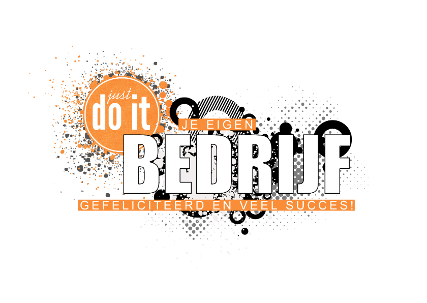Felicitatiekaart je eigen bedrijf just do it veel succes - Felicitatiekaarten Felicitatiekaarten - Felicitatiekaart je eigen bedrijf just do it veel succes
