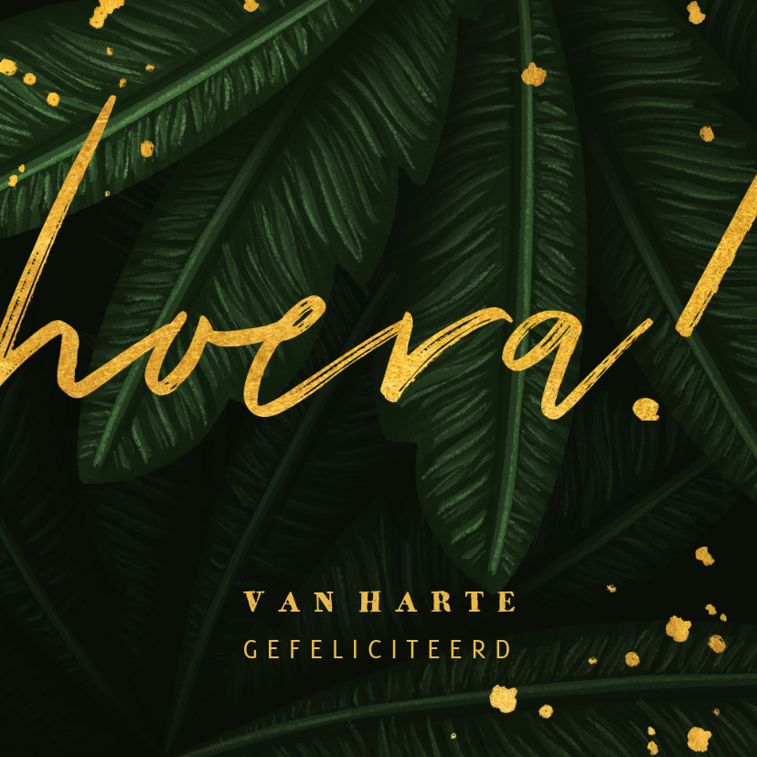Felicitatiekaarten - Felicitatiekaart jungle bladeren met gouden 'hoera'