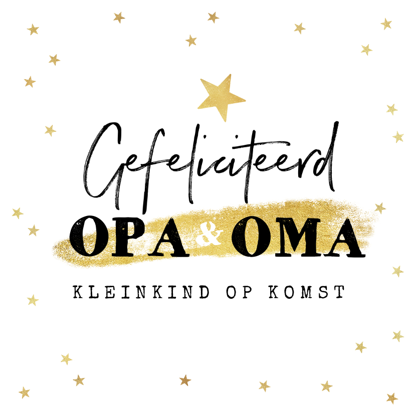 Felicitatiekaart kleinkind op komst sterren goud opa oma - Felicitatiekaarten Felicitatiekaarten - Felicitatiekaart kleinkind op komst sterren goud opa oma