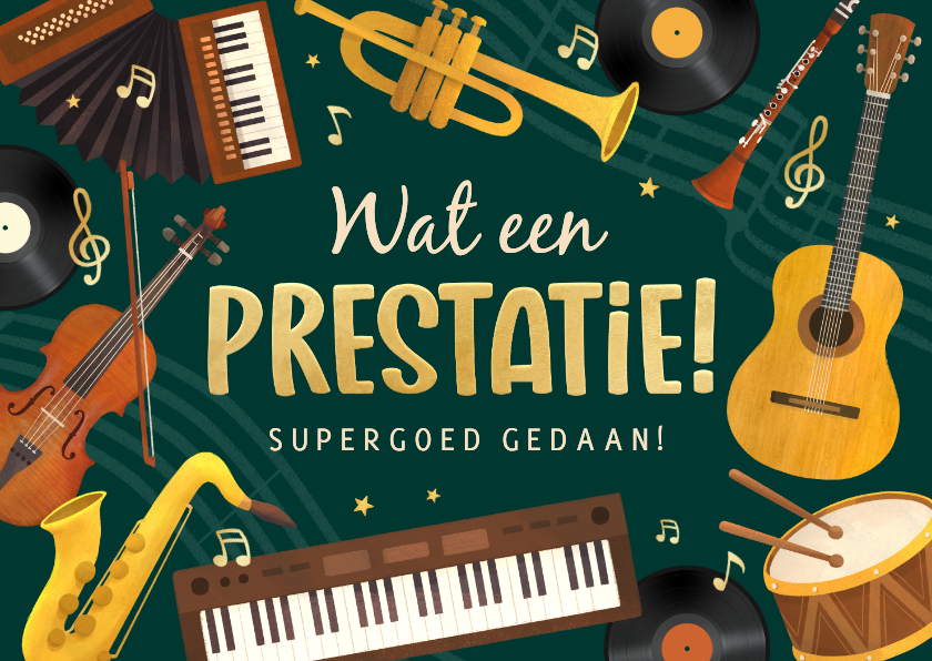 Felicitatiekaart muziek instrumenten prestatie goed gedaan - Felicitatiekaarten Felicitatiekaarten - Felicitatiekaart muziek instrumenten prestatie goed gedaan