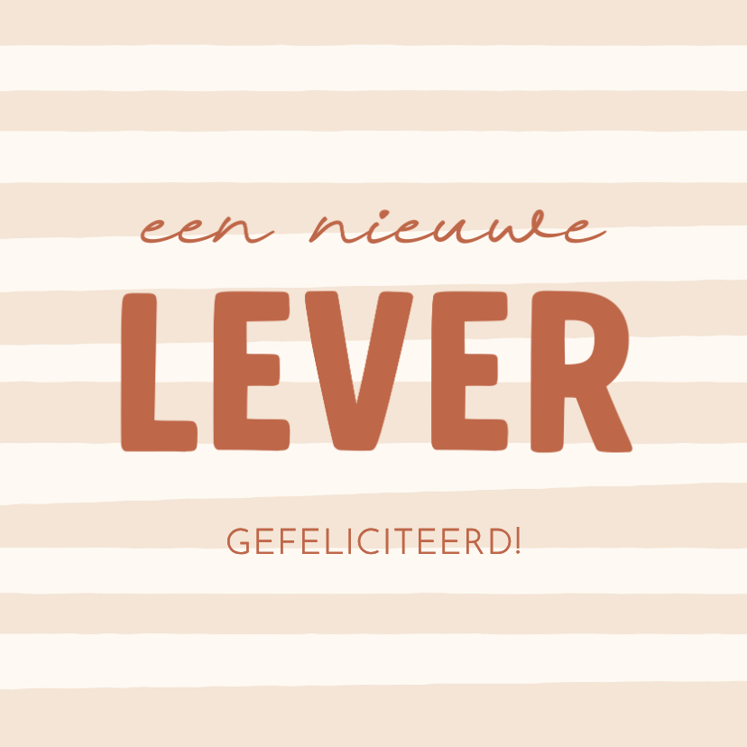 Felicitatiekaarten - Felicitatiekaart nieuwe lever beige gestreept transplantatie