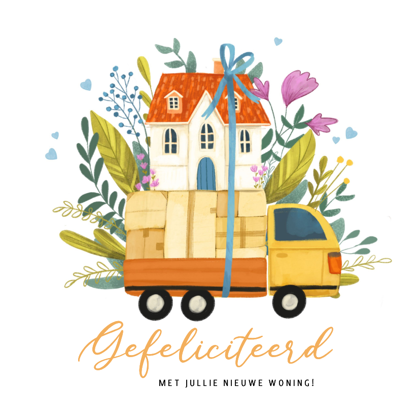 Felicitatiekaarten - Felicitatiekaart nieuwe woning met huis op een verhuiswagen.