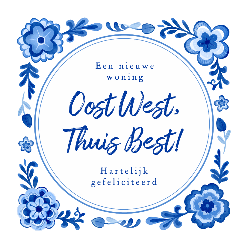 Felicitatiekaarten - Felicitatiekaart nieuwe woning thuis delfts blauw tegeltje