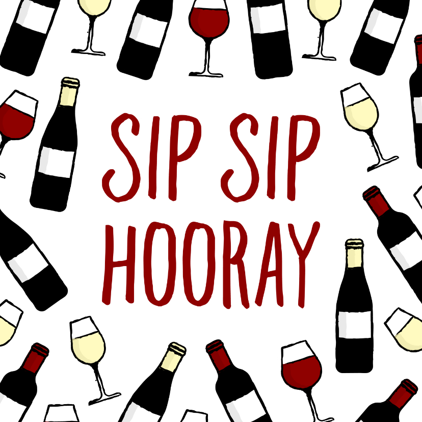 Felicitatiekaarten - Felicitatiekaart 'Sip Sip Hooray' met wijnpatroon