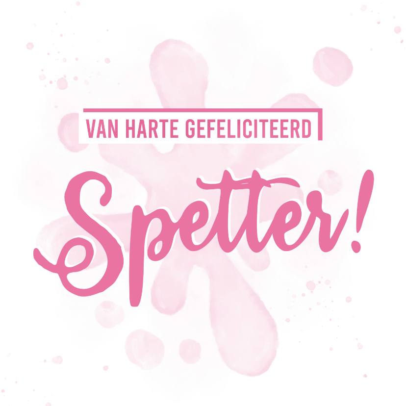 Felicitatiekaart spetter van harte gefeliciteerd in roze - Felicitatiekaarten Felicitatiekaarten - Felicitatiekaart spetter van harte gefeliciteerd in roze
