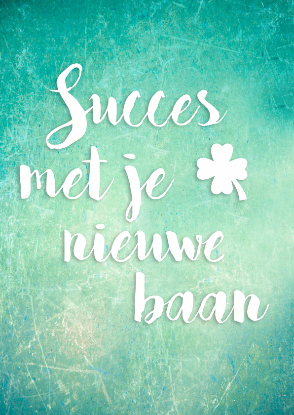 Felicitatiekaart succes met je nieuwe baan - Felicitatiekaarten Felicitatiekaarten - Felicitatiekaart succes met je nieuwe baan