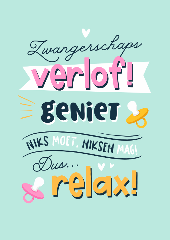 Felicitatiekaart zwanger verlof speen relax - Felicitatiekaarten Felicitatiekaarten - Felicitatiekaart zwanger verlof speen relax
