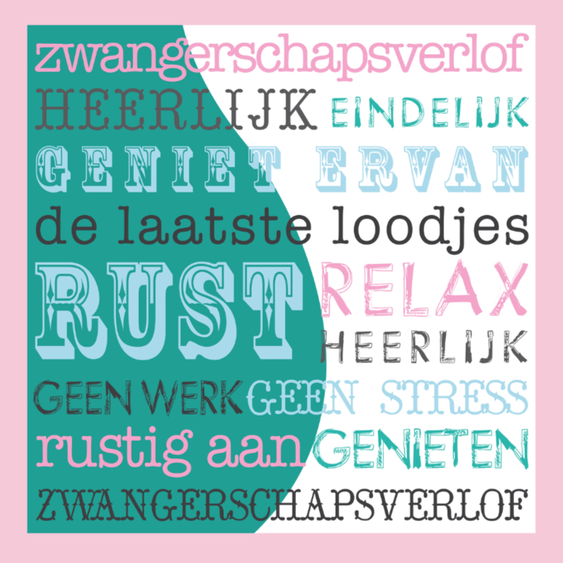 Felicitatiekaart zwangerschapsverlof tekst - Felicitatiekaarten Felicitatiekaarten - Felicitatiekaart zwangerschapsverlof tekst
