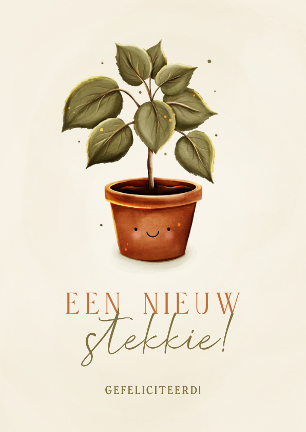 Felicitatiekaarten - Grappig felicitatiekaartje nieuw stekkie met plant