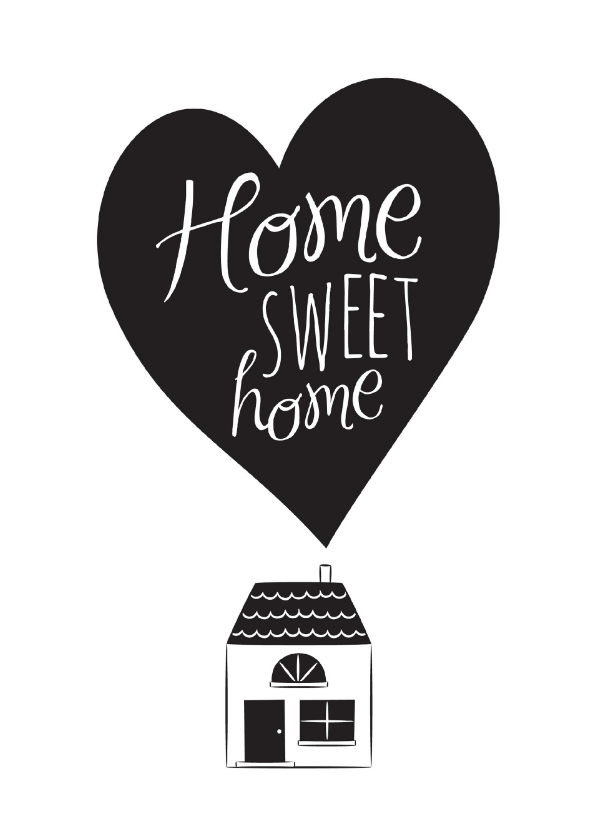 Home sweet home hartje huisje zwart wit - Felicitatiekaarten Felicitatiekaarten - Home sweet home hartje huisje zwart wit