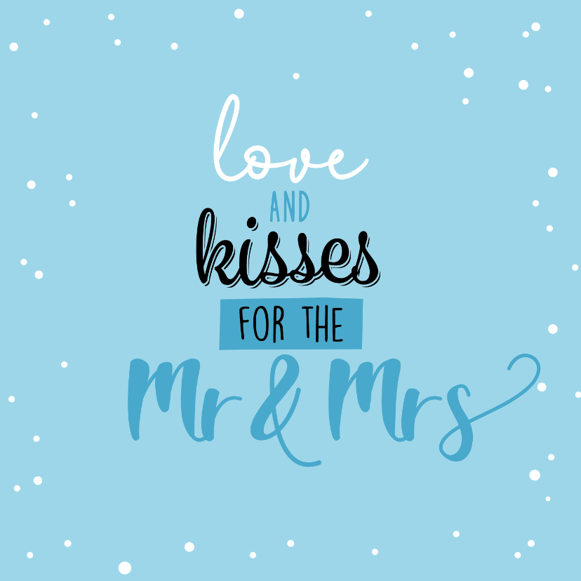 Felicitatiekaarten - huwelijkskaart - Kisses for the Mr and Mrs