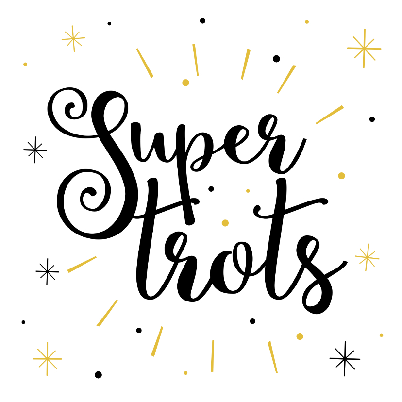 Moderne felicitatiekaart super trots - Felicitatiekaarten Felicitatiekaarten - Moderne felicitatiekaart super trots