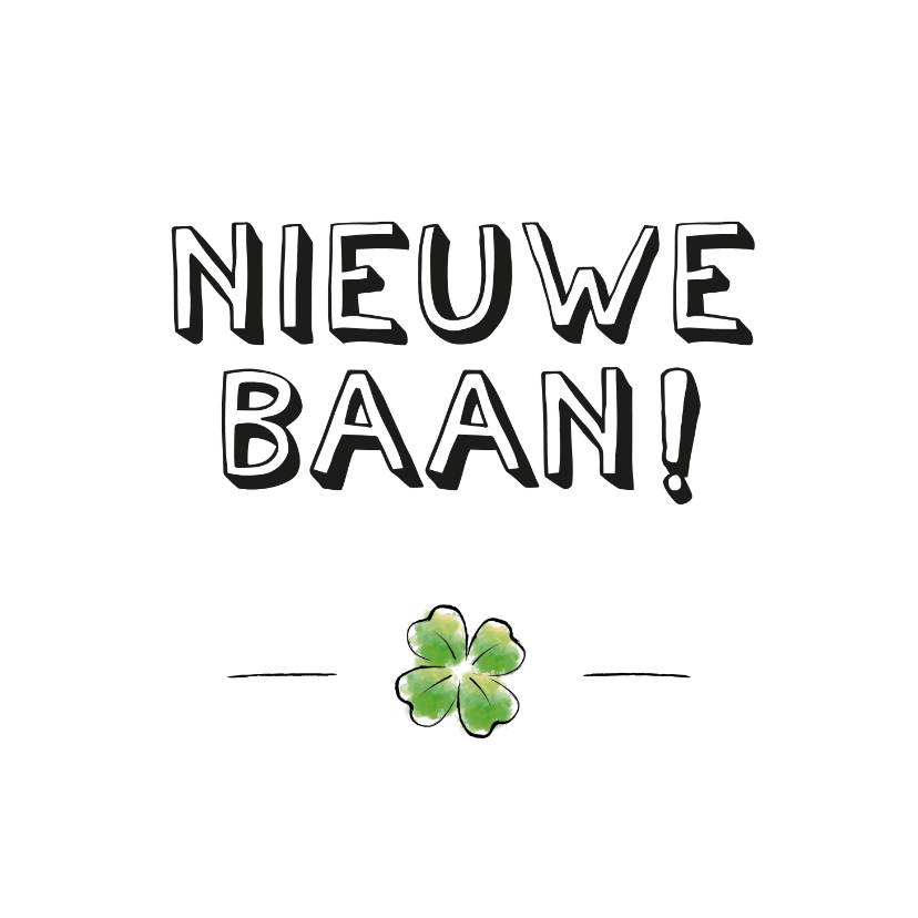 Felicitatiekaarten - Succeskaart voor nieuwe baan met klavertje vier