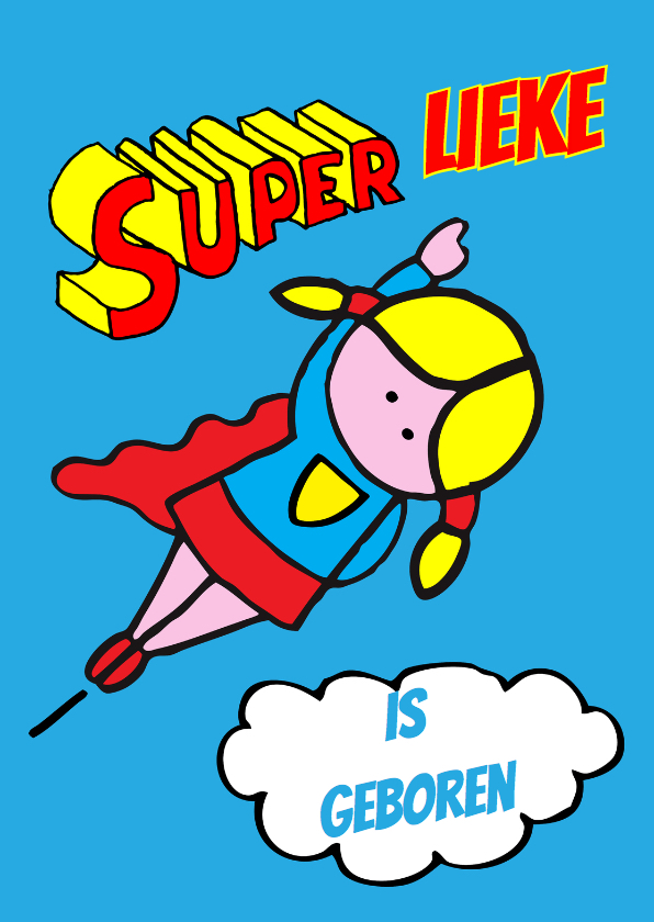 super girl geboren! - Felicitatiekaarten Felicitatiekaarten - super girl geboren!