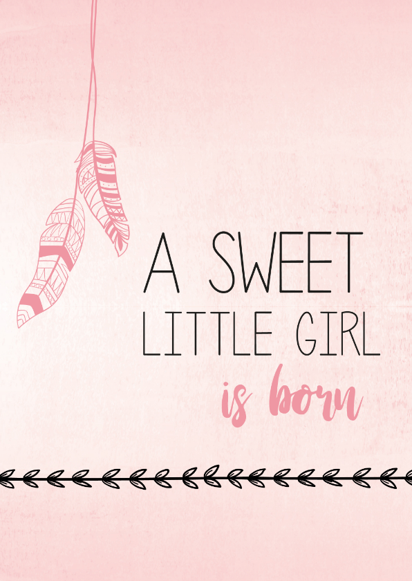 Sweet little girl is born... - Felicitatiekaarten Felicitatiekaarten - Sweet little girl is born...