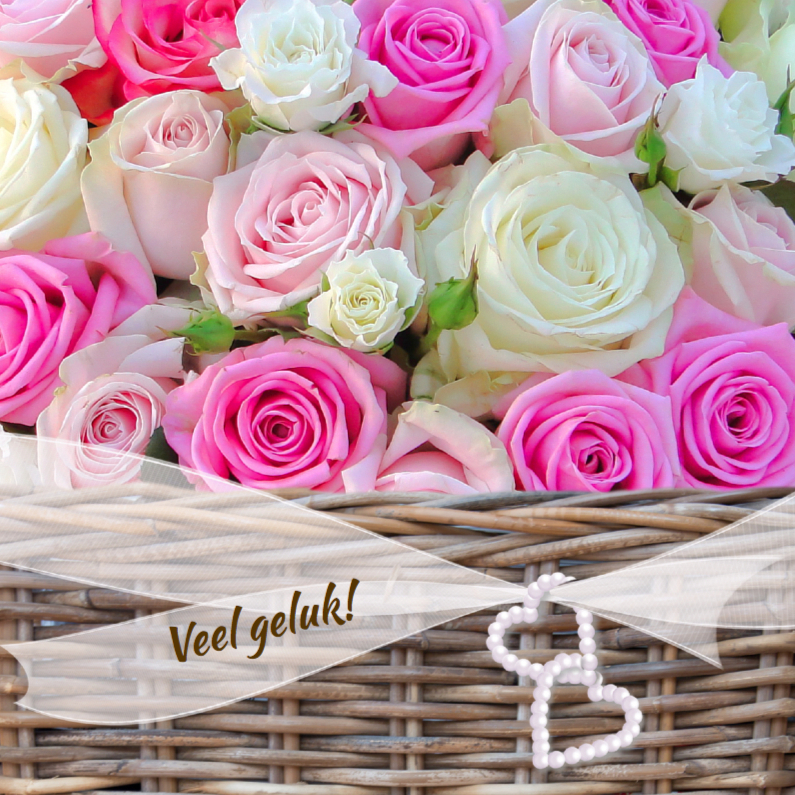 Veel geluk met mand rozen - Felicitatiekaarten Felicitatiekaarten - Veel geluk met mand rozen