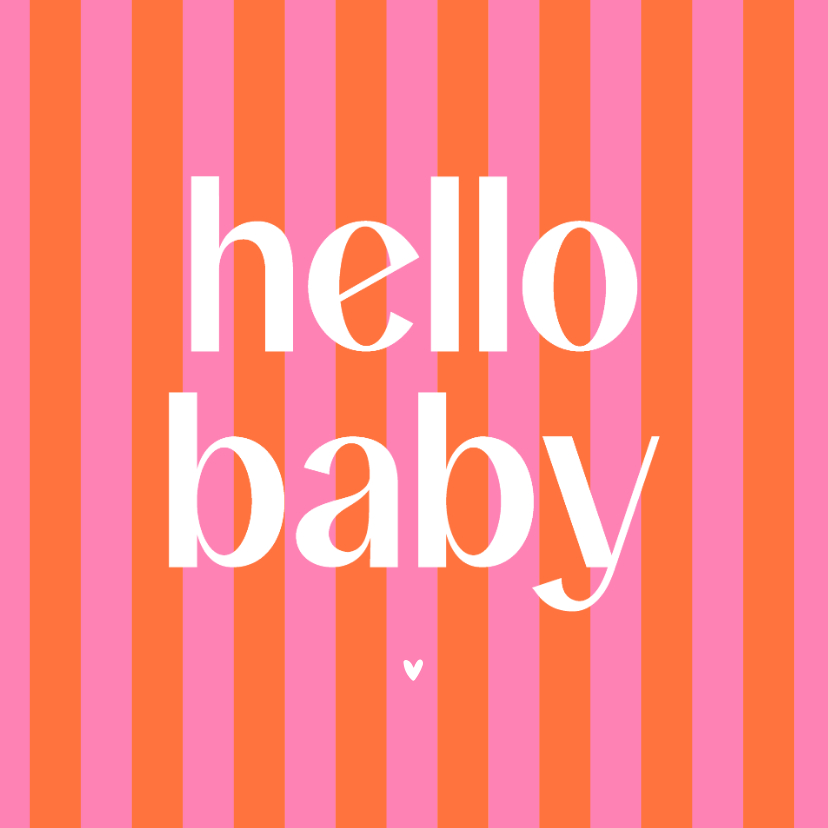 Felicitatiekaarten - Vrolijk felicitatiekaartje hello baby roze oranje streepjes