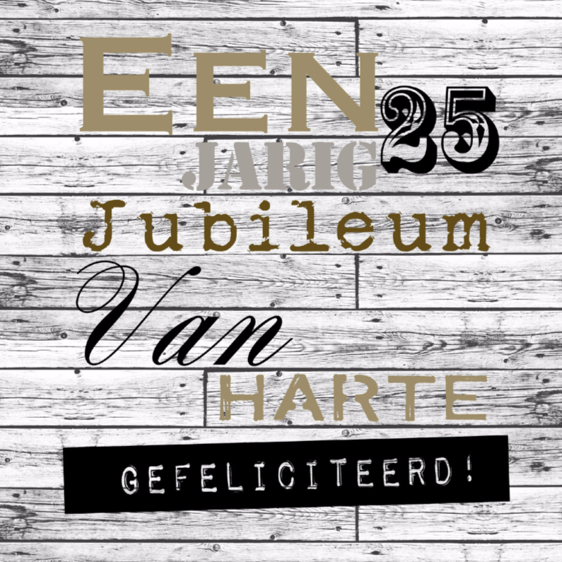 Woorden 25 jarig jubileum - BK - Felicitatiekaarten Felicitatiekaarten - Woorden 25 jarig jubileum - BK