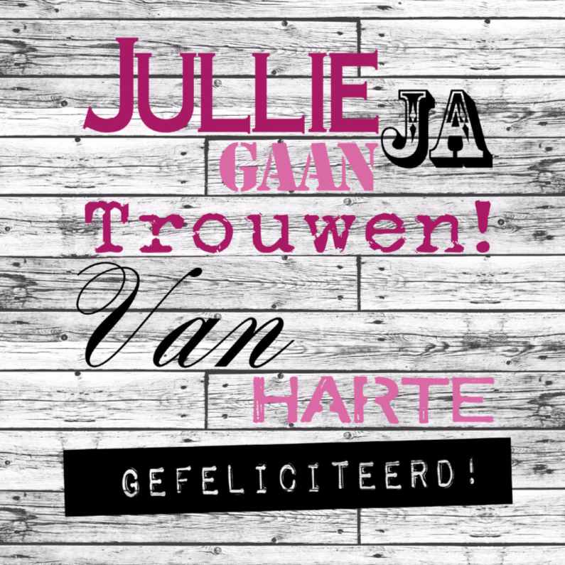 Woorden Jullie gaan trouwen - BK - Felicitatiekaarten Felicitatiekaarten - Woorden Jullie gaan trouwen - BK