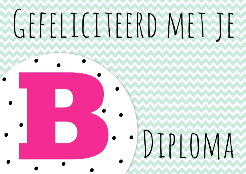 Felicitatiekaartje B-diploma -WW - Geslaagd kaarten Geslaagd kaarten - Felicitatiekaartje B-diploma -WW