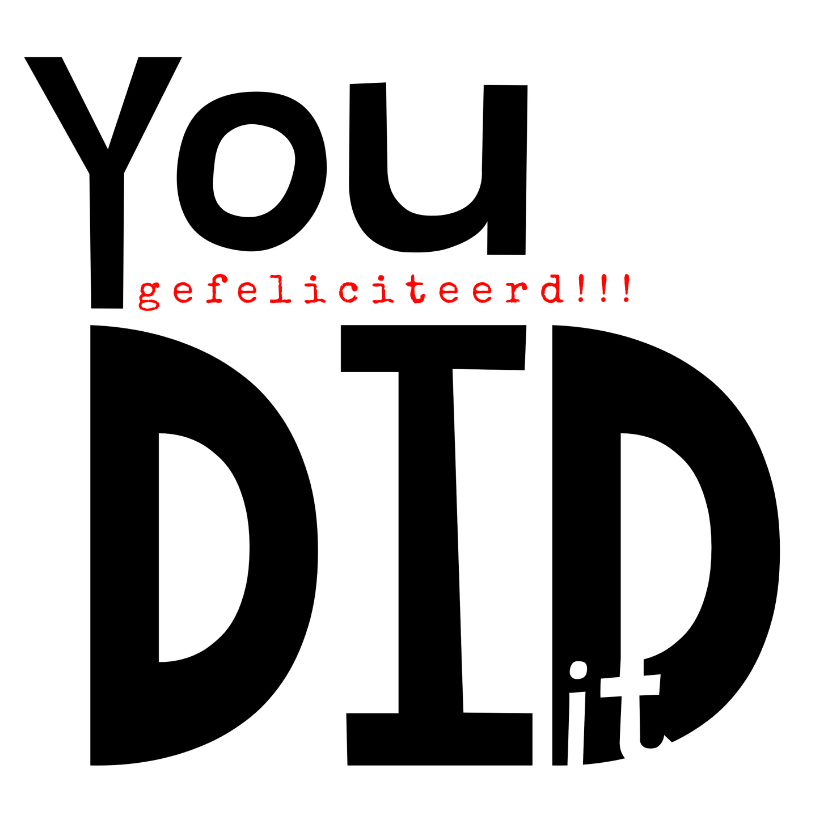 Geslaagd kaart, 'You did it' in grote letters - Geslaagd kaarten Geslaagd kaarten - Geslaagd kaart, 'You did it' in grote letters