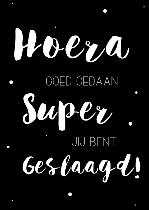 Geslaagd zwart wit - Geslaagd kaarten Geslaagd kaarten - Geslaagd zwart wit
