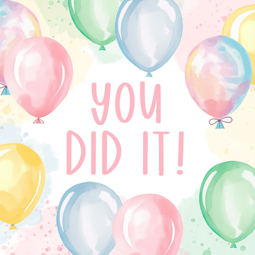 Geslaagdkaart waterverf pastelkleurige ballonnen you did it - Geslaagd kaarten Geslaagd kaarten - Geslaagdkaart waterverf pastelkleurige ballonnen you did it
